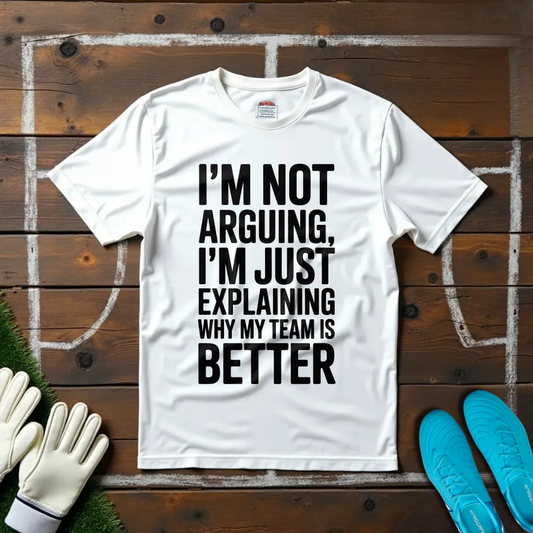 I'm Not Arguing T-shirt!