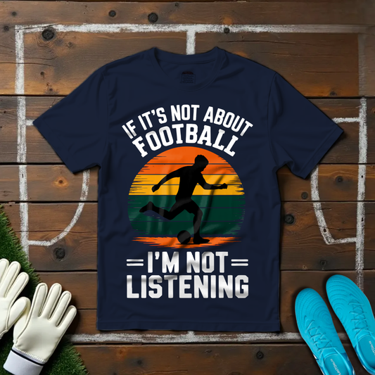 I'm Not Listening T-shirt!
