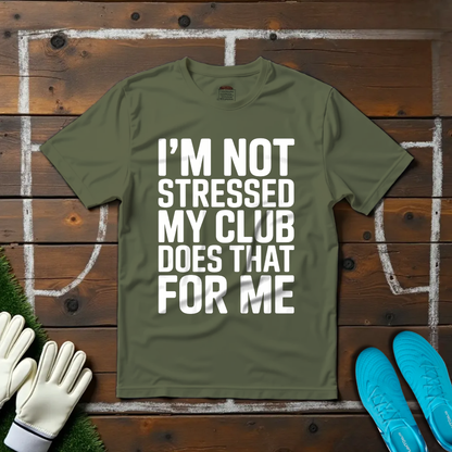 I'm Not Stressed T-shirt!