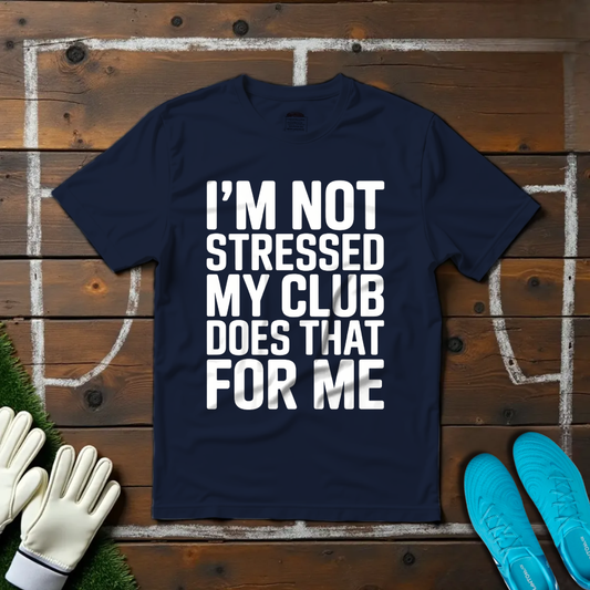 I'm Not Stressed T-shirt!