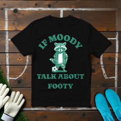 If Moody T-shirt!