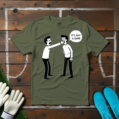 It's Just A Game T-shirt!