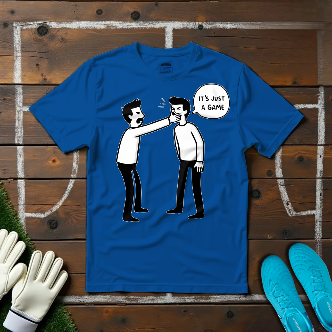 It's Just A Game T-shirt!