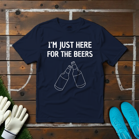 Just Here For The Beers T-shirt!