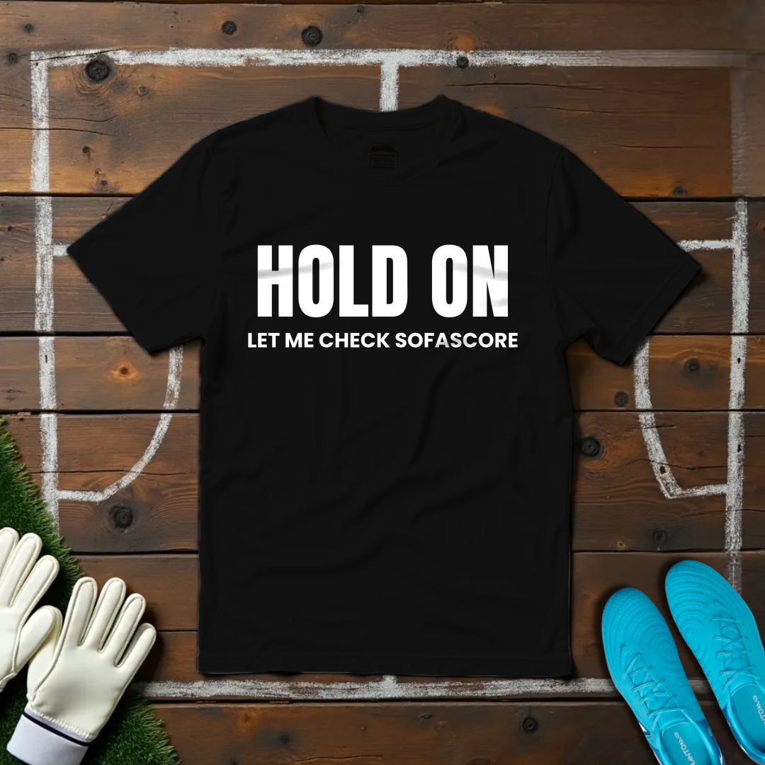 Let Me Check Sofascore T-shirt!