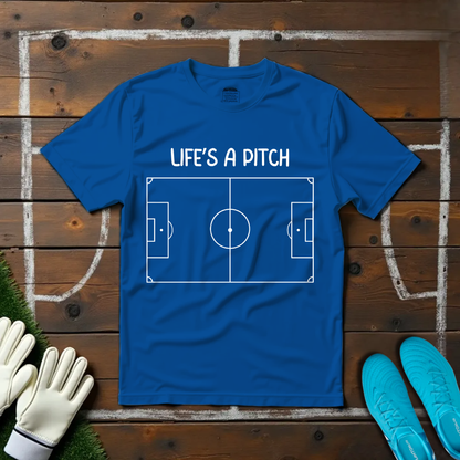 Life's a Pitch T-shirt!