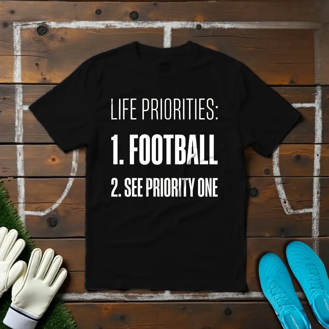 Life Priorities T-shirt!