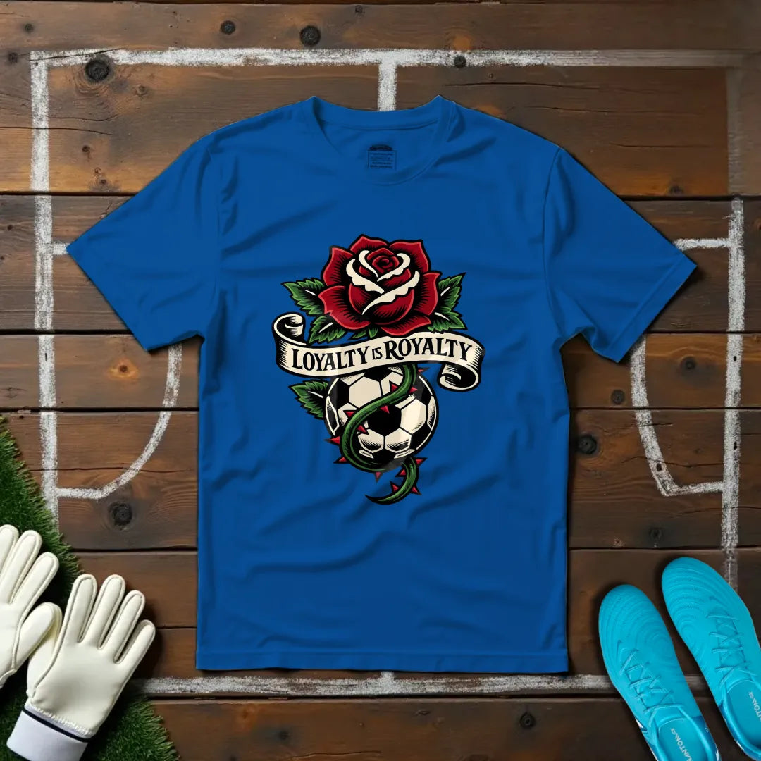 Loyalty Is Royalty T-shirt!