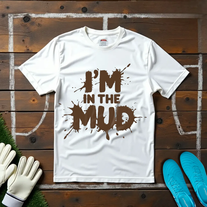 Mud T-shirt!