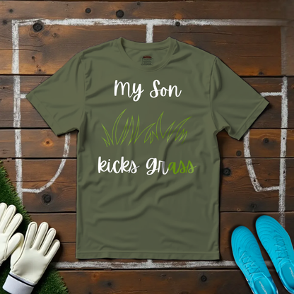 My Son Kicks Grass T-shirt!