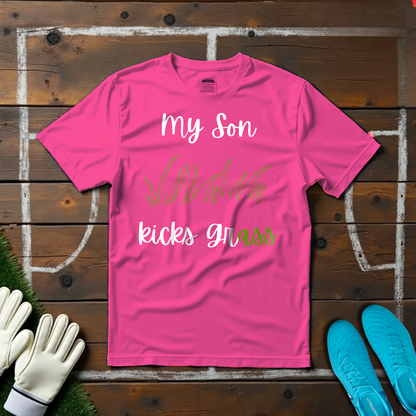 My Son Kicks Grass T-shirt!