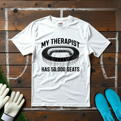 My Therapist Has 50,000 Seats T-shirt!