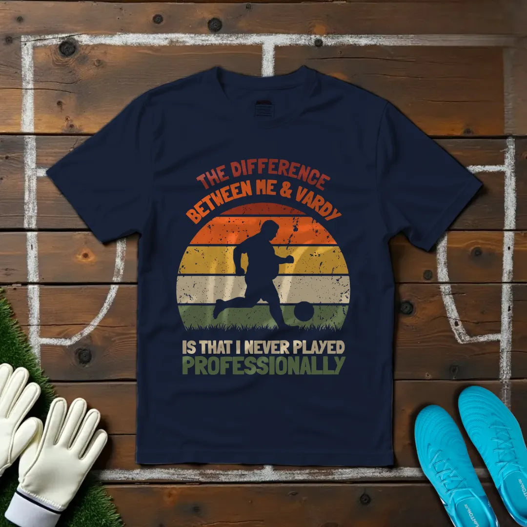 Never Played Professionally T-shirt!