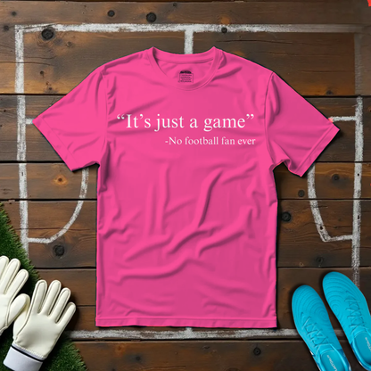 It's Just a Game T-shirt!