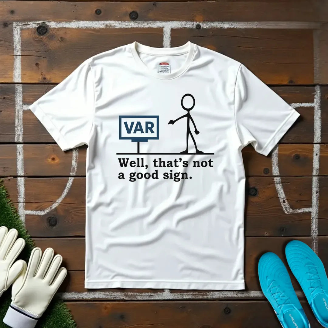 Not A Good Sign T-shirt!