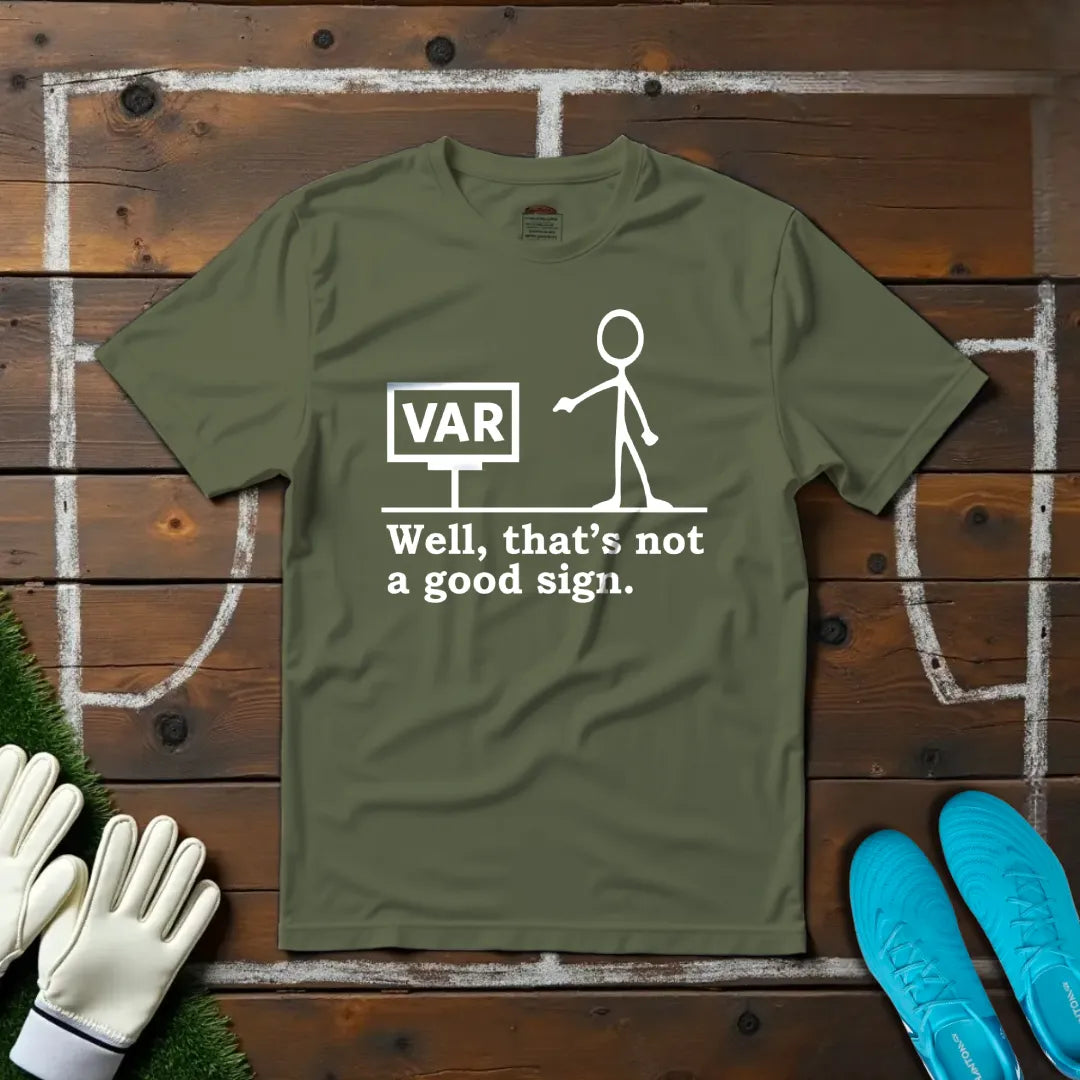 Not A Good Sign T-shirt!