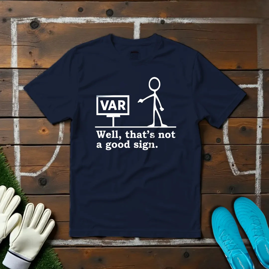 Not A Good Sign T-shirt!