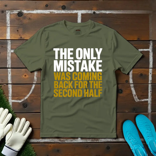 Only Mistake T-shirt!