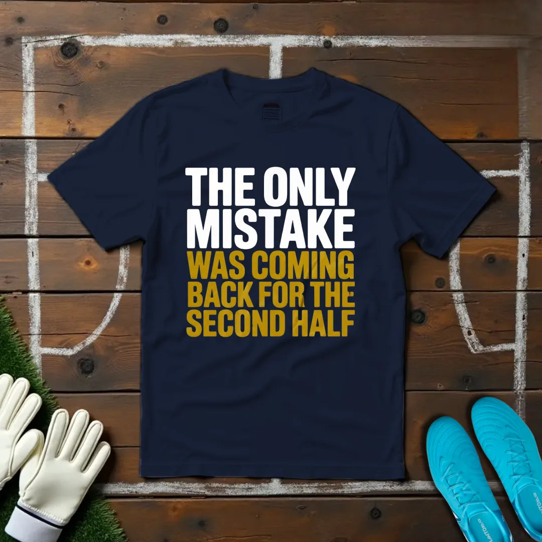 Only Mistake T-shirt!