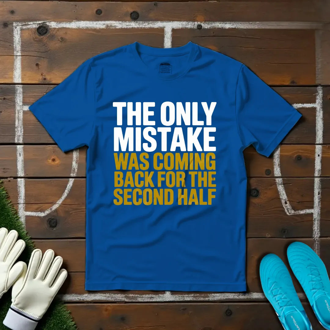 Only Mistake T-shirt!
