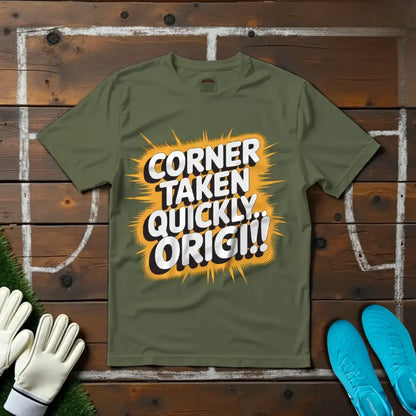Corner Taken Quickly...ORIGI!! T-Shirt