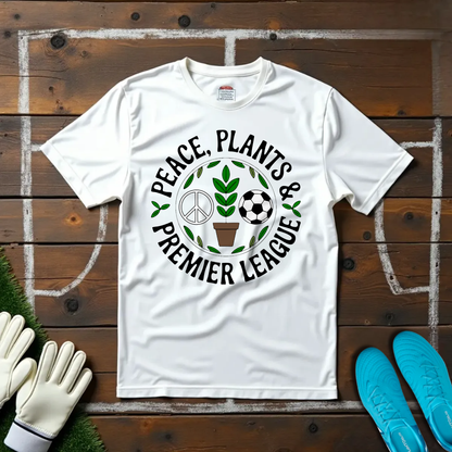 Peace, Plants & Premier League T-shirt!