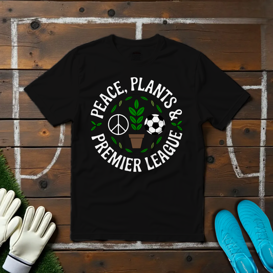 Peace, Plants & Premier League T-shirt!
