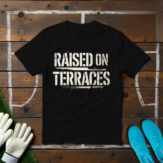 Raised On Terraces T-shirt!