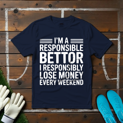 Responsible Bettor T-shirt!