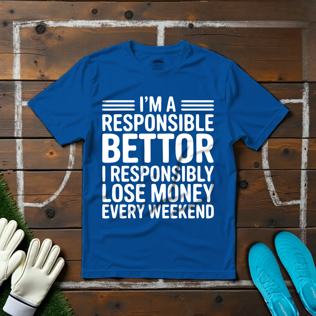 Responsible Bettor T-shirt!