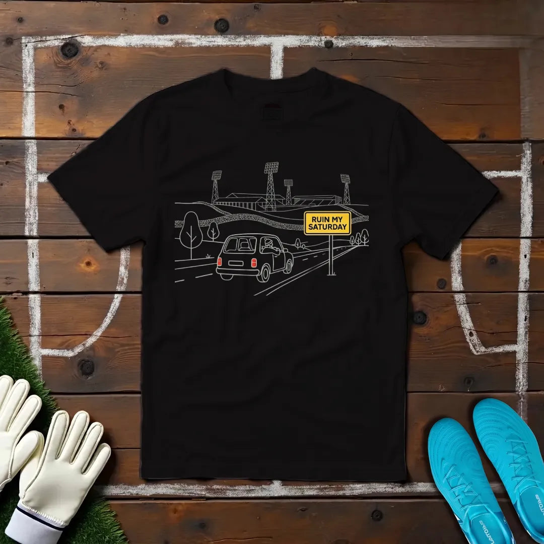 Ruin My Saturday T-shirt!