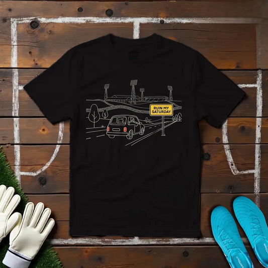 Ruin My Saturday T-shirt!