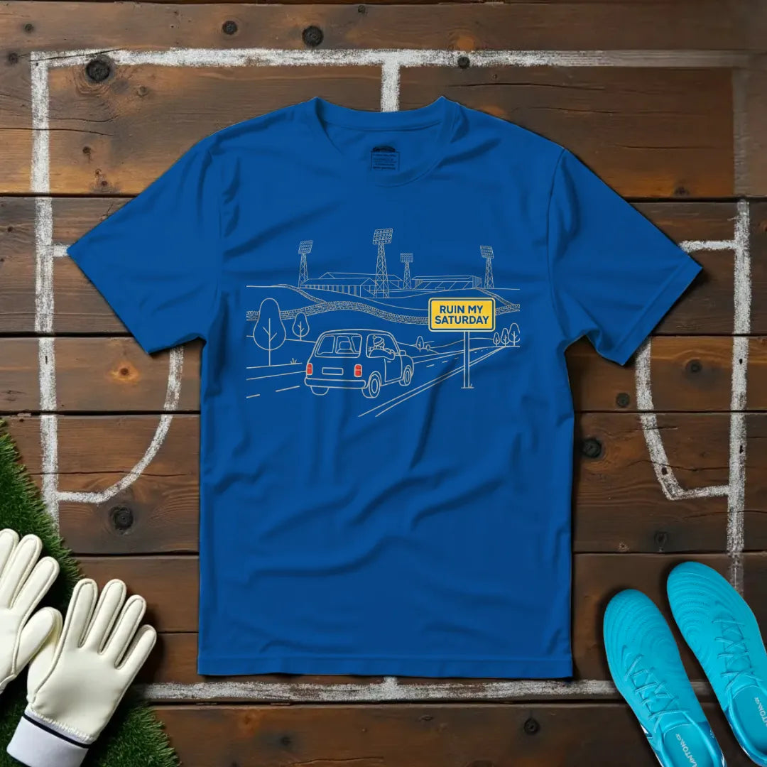 Ruin My Saturday T-shirt!