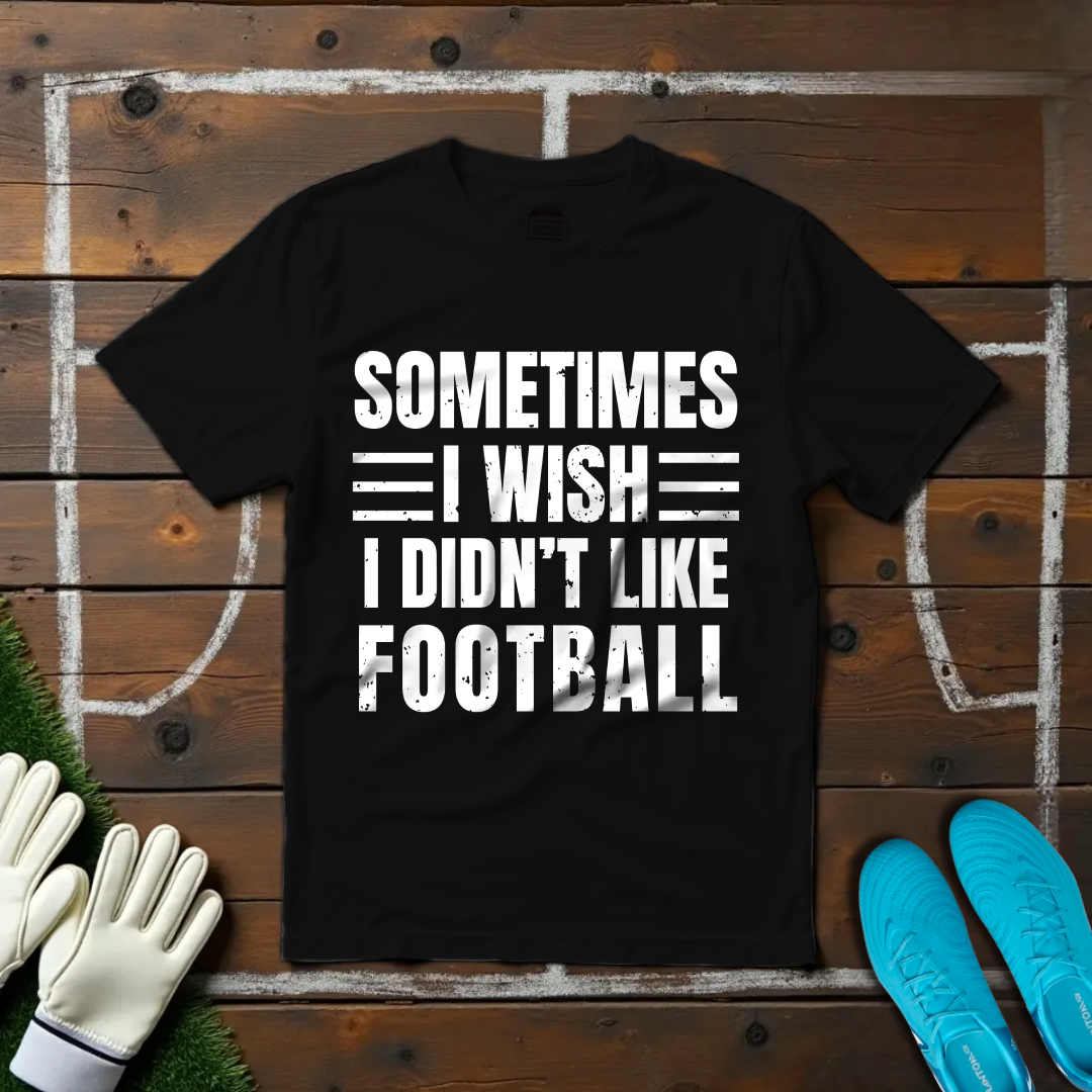 Sometimes I Wish T-shirt!