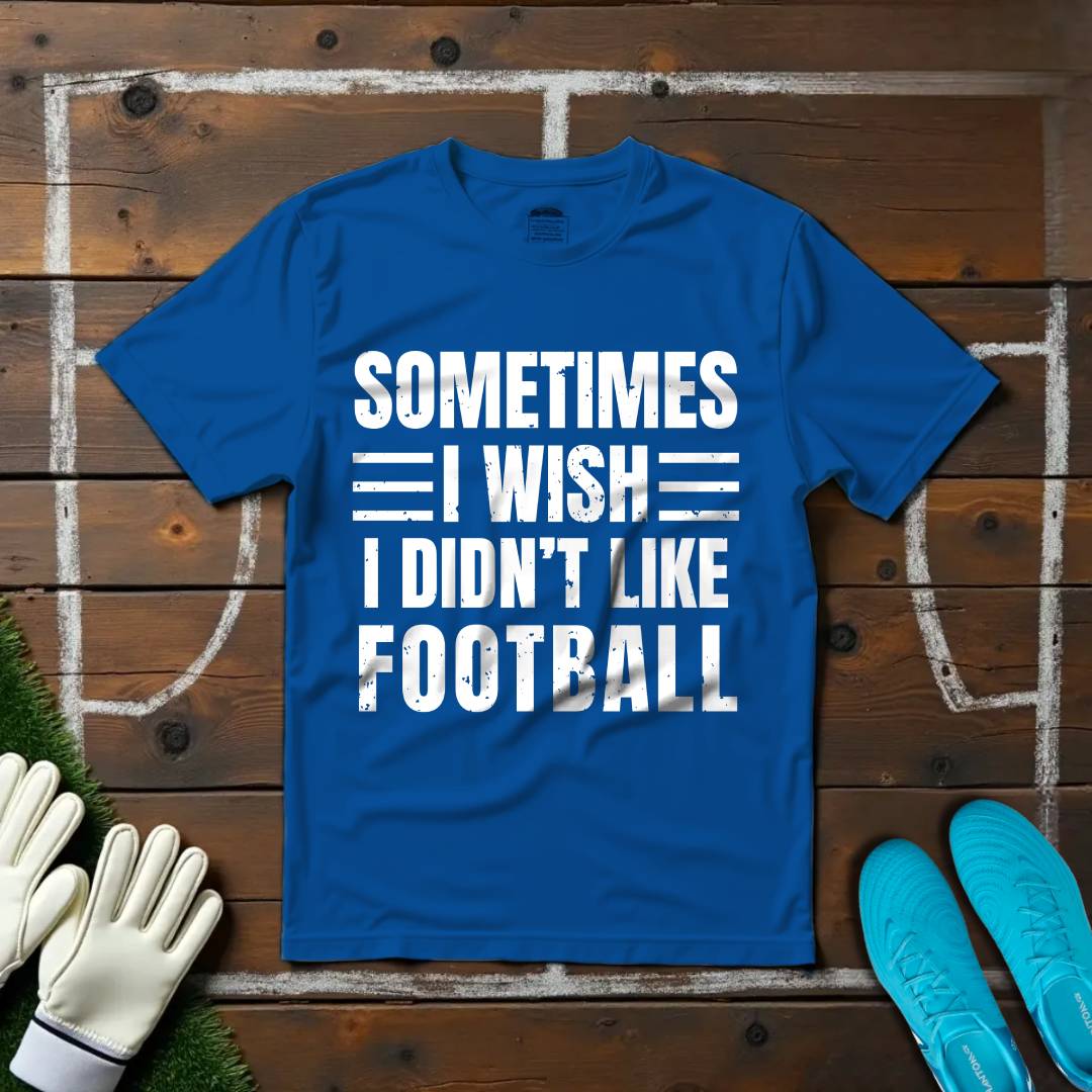 Sometimes I Wish T-shirt!