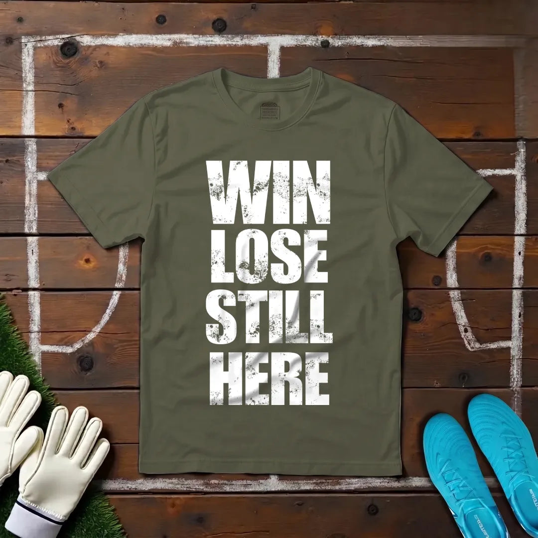 Still Here T-shirt!