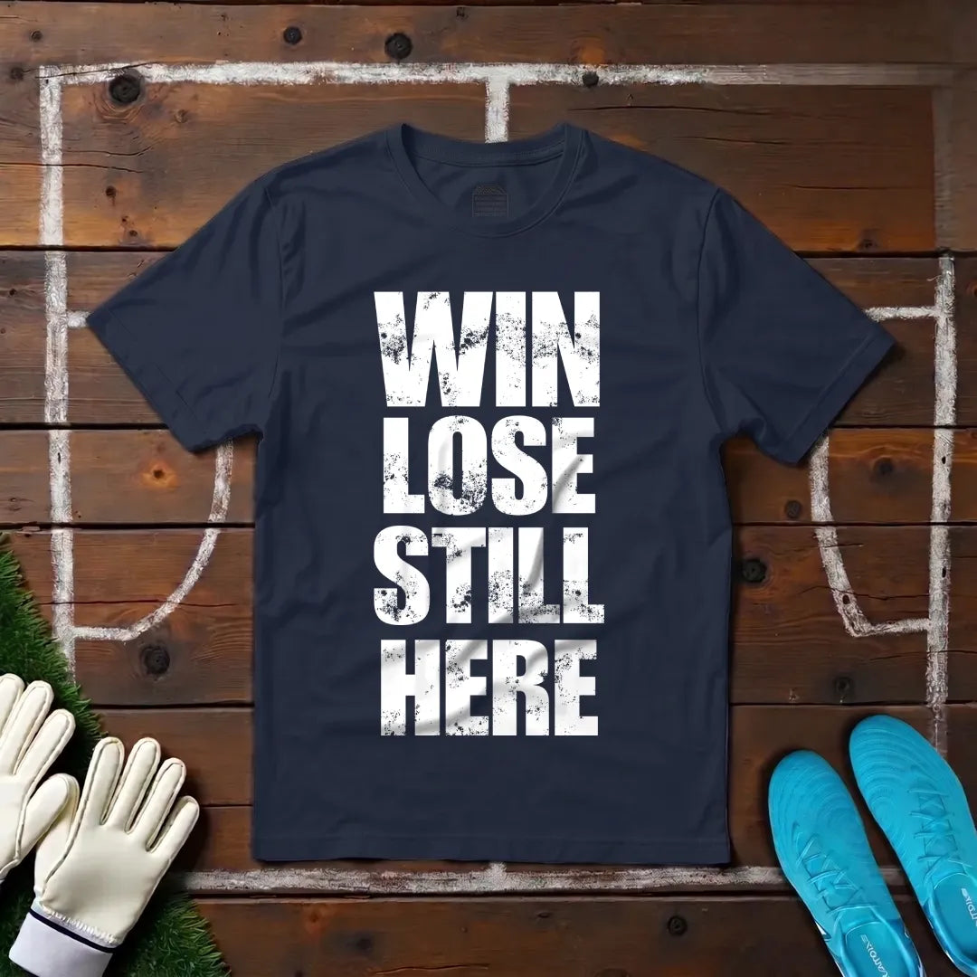 Still Here T-shirt!