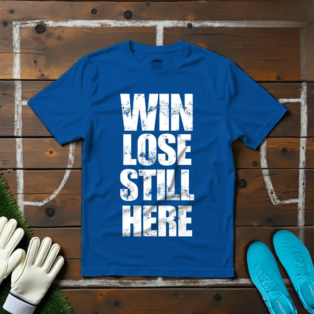 Still Here T-shirt!