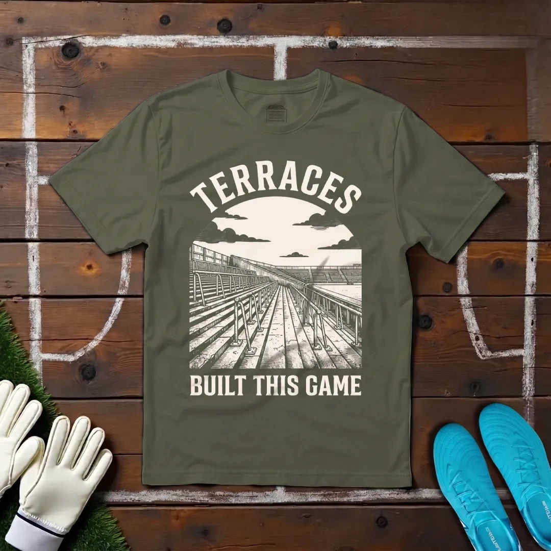 Terraces Built This Game T-shirt!