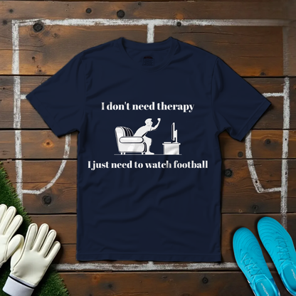 Don't need therapy T-shirt!