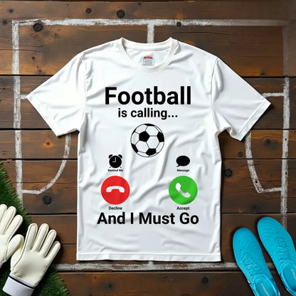 Football is Calling T-shirt!