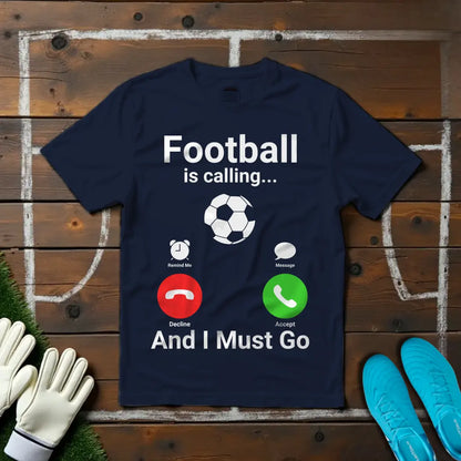Football is Calling T-shirt!