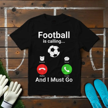 Football is Calling T-shirt!