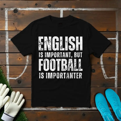 Football is Importanter T-shirt!