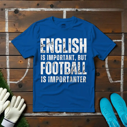 Football is Importanter T-shirt!