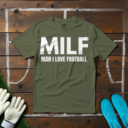 Man I Love Football T-shirt!