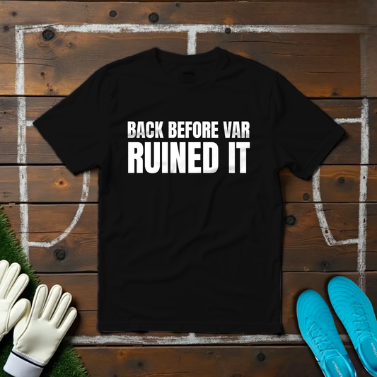 VAR Ruined It T-shirt!